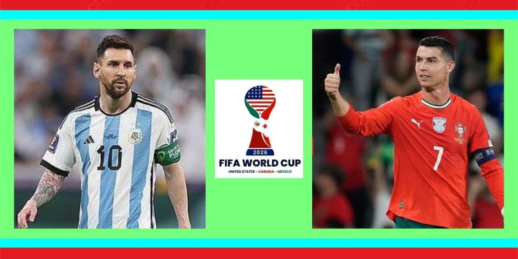 Piala Dunia 2026, Panggung Messi dan Ronaldo di Final?